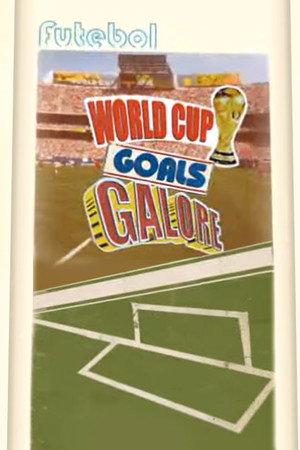 World Cup Goals Galore World Cup Goals Galore