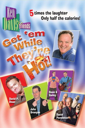 Ken Davis & Friends: Get 'em While They're Hot! Ken Davis & Friends: Get 'em While They're Hot!
