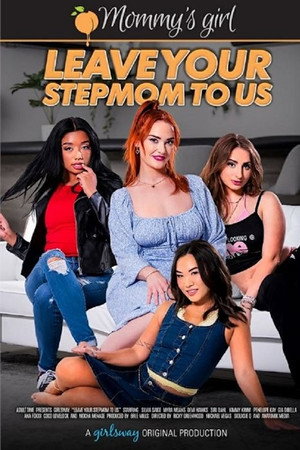 Leave Your Stepmom To Us Leave Your Stepmom To Us