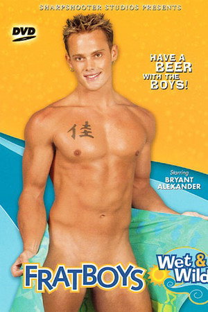 Fratboys Wet & Wild