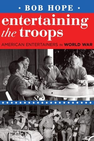 Bob Hope: Entertaining the Troops