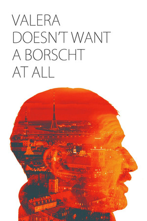 Valera Doesn't Want a Borscht At All poster