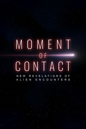 Moment of Contact: New Revelations of Alien Encounters