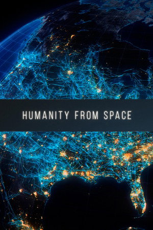 Humanity from Space poster