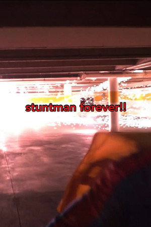 STUNTMAN FOREVER!!