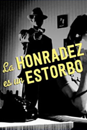 La honradez es un estorbo
