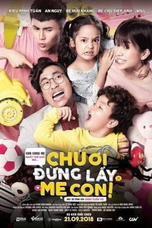 Chú Ơi Đừng Lấy Mẹ Con Chú Ơi Đừng Lấy Mẹ Con