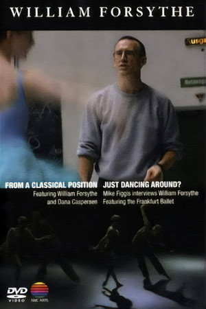 William Forsythe: From a Classical Position poster