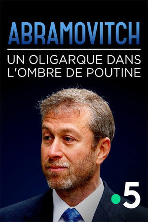 Abramovitch, un oligarque dans l'ombre de Poutine poster