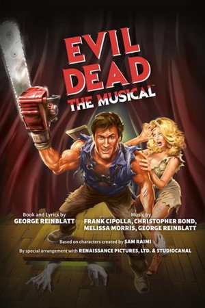 Evil Dead - The Musical Evil Dead - The Musical