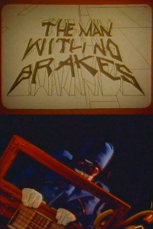 The Man with No Brakes poster