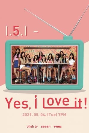 I.5.I - Yes, I Love It!