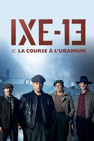 IXE-13 et la course à l'uranium