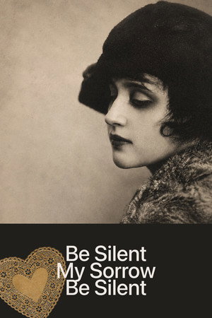 Be Silent, My Sorrow, Be Silent