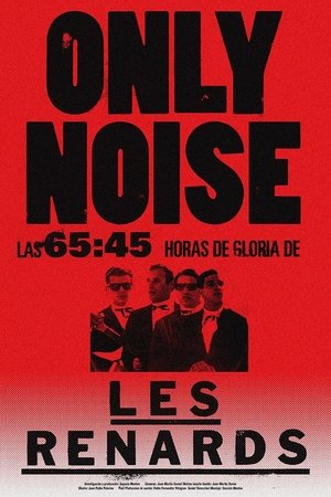 Only Noise - Las 65:45 horas de gloria de Les Renards