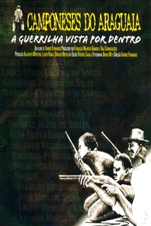 Camponeses do Araguaia: A Guerrilha Vista Por Dentro poster