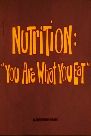 Nutrition: You Are What You Eat