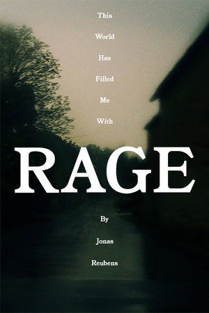This World Has Filled Me With Rage This World Has Filled Me With Rage