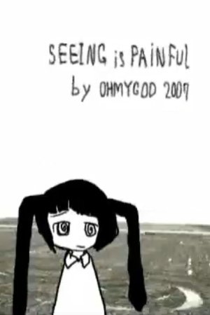 Seeing is painful