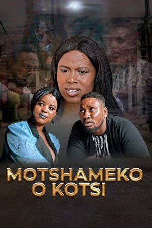 Motshameko O Kotsi poster