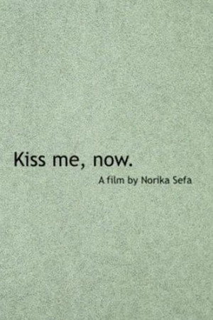 Kiss Me, Now. poster
