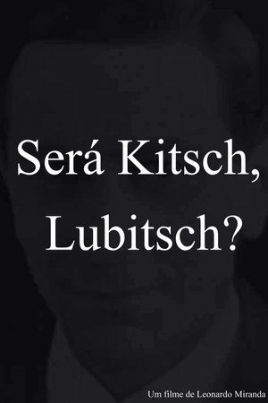 Is it Kitsch, Lubitsch?