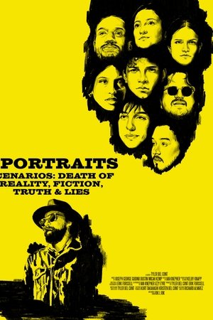 8 Portraits, Scenarios: Death of Reality, Fiction, Truth & Lies