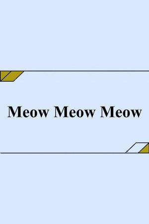 Meow Meow Meow