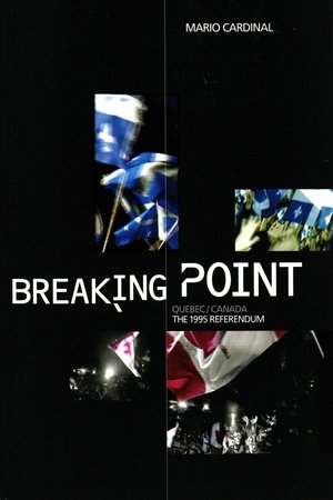 Breaking Point: Canada/Quebec - The 1995 Referendum