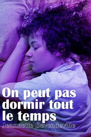 On peut pas dormir tout le temps poster
