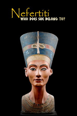 Nefertiti: Who Does She Belong To? poster
