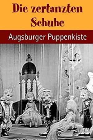 Augsburger Puppenkiste - Die zertanzten Schuhe poster
