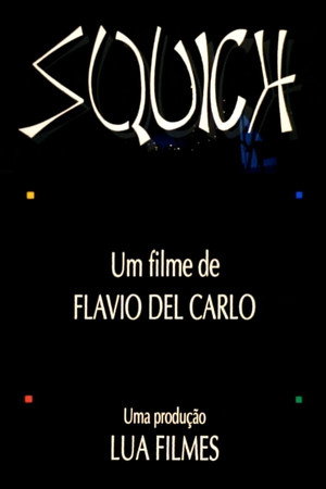 Squich! Squich!