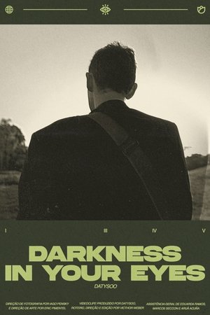 DARKNESS IN YOUR EYES