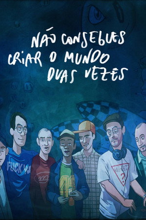Não Consegues Criar O Mundo Duas Vezes poster