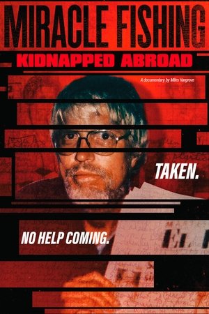 Miracle Fishing: Kidnapped Abroad Miracle Fishing: Kidnapped Abroad