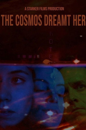 The Cosmos Dreamt Her poster