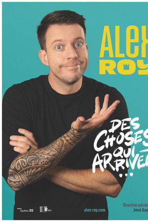Alex Roy : Des choses qui arrivent Alex Roy : Des choses qui arrivent