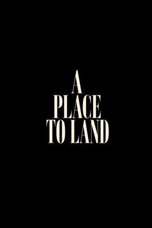 A Place To Land A Place To Land
