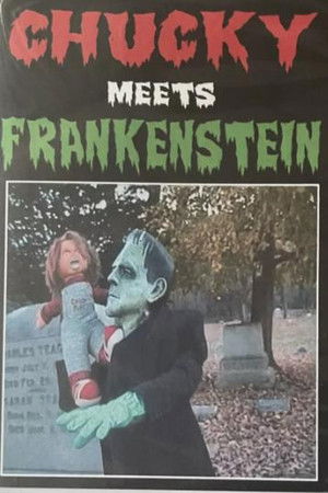 Chucky Meets Frankenstein Chucky Meets Frankenstein