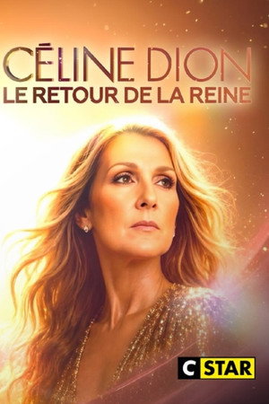 Céline Dion : le retour de la reine Céline Dion : le retour de la reine