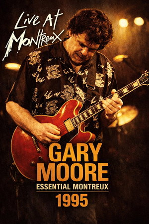 Gary Moore: Live at Montreux 1995 Gary Moore: Live at Montreux 1995
