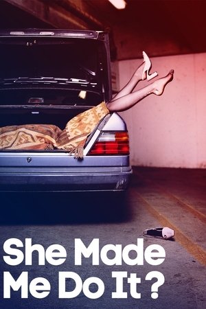 Snapped: She Made Me Do It Snapped: She Made Me Do It