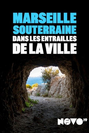 Marseille souterraine : dans les entrailles de la ville poster