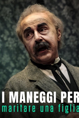 I maneggi per maritare una figlia