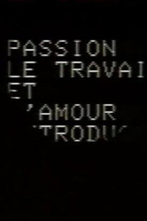 Passion, le travail et l'amour: Introduction à un scénario