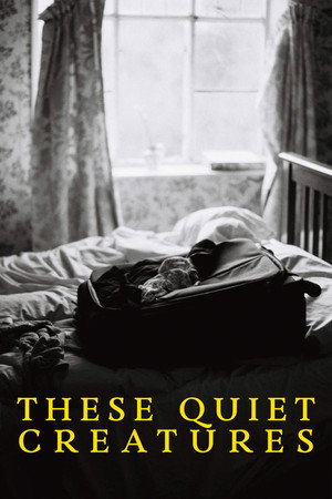 These Quiet Creatures poster