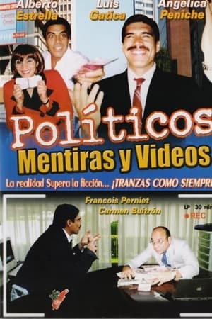 Políticos, mentiras y videos