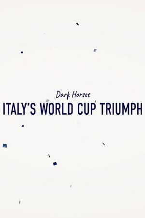 Dark Horses: Italy's World Cup Triumph