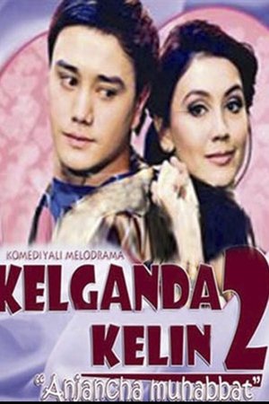 Kelganda kelin 2: Anjancha muhabbat